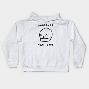 Whatever You Say Kids Hoodie